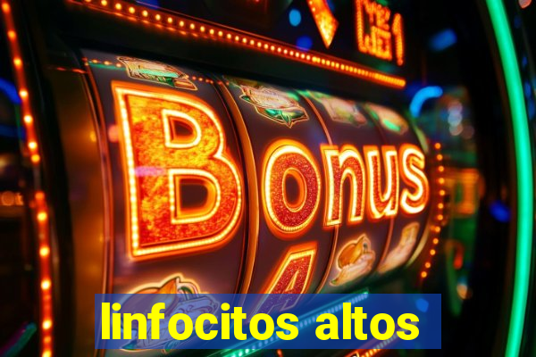 linfocitos altos